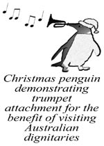 Christmas Penguin demonstrating trumpet attachment for benefit of visiting Australian dignitaries